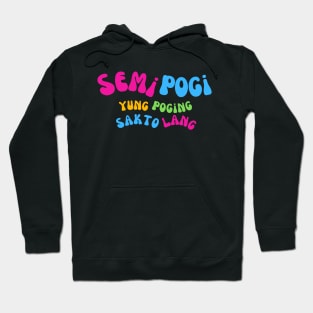 Semi Pogi Pinoy T Shirt Hoodie